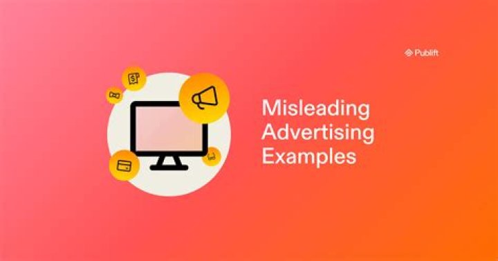 Are advertisements misleading the customers?