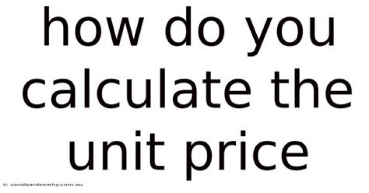How do you calculate the unit price?