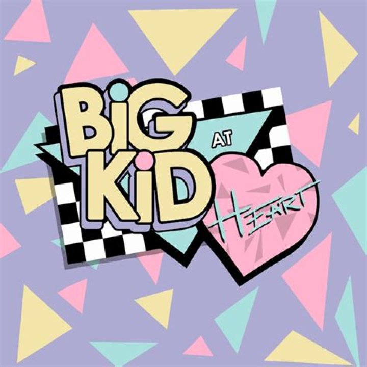 What does big kid at heart mean?