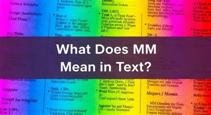 What does mm mean in a text?