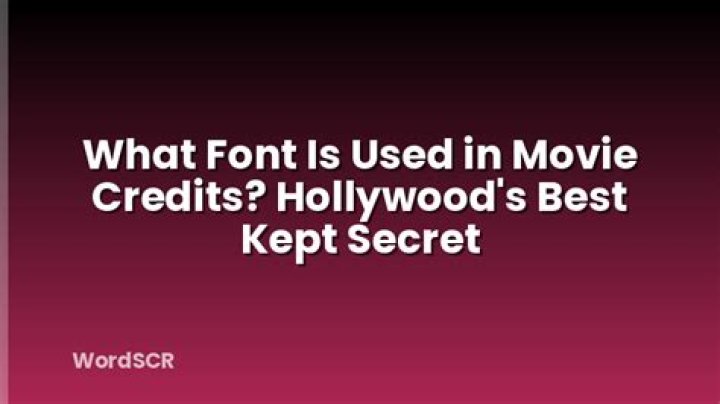 What font is used in movie credits?