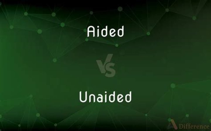What is difference between aided and unaided?