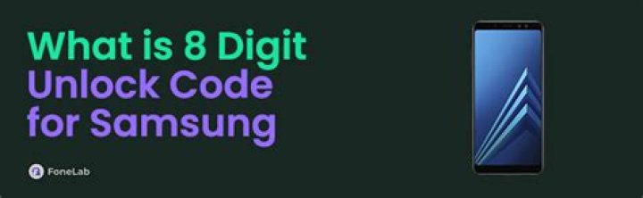 What is the 8 digit unlock code for Samsung?