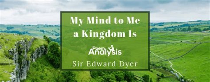 What is the central idea of the poem my mind to me a kingdom is?
