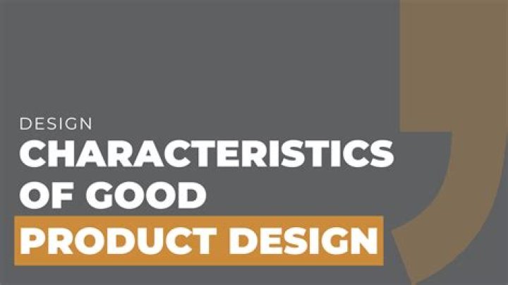What is the characteristics of good product design?