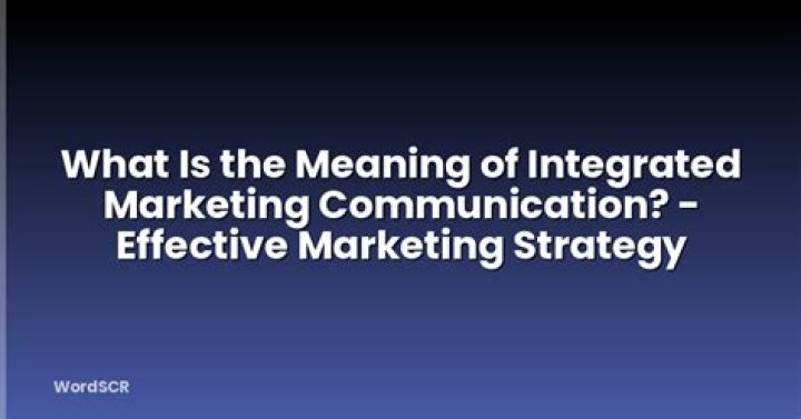 What is the meaning of integrated marketing communication?