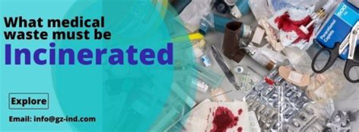 What medical waste must be incinerated?