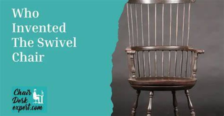 Why was the swivel chair invented?