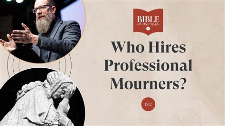 Why were there professional mourners in the Bible?